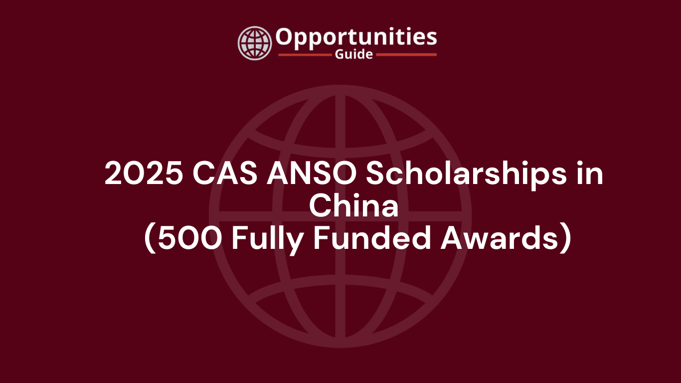 2025 CAS ANSO Scholarships in China (500 Fully Funded Awards)