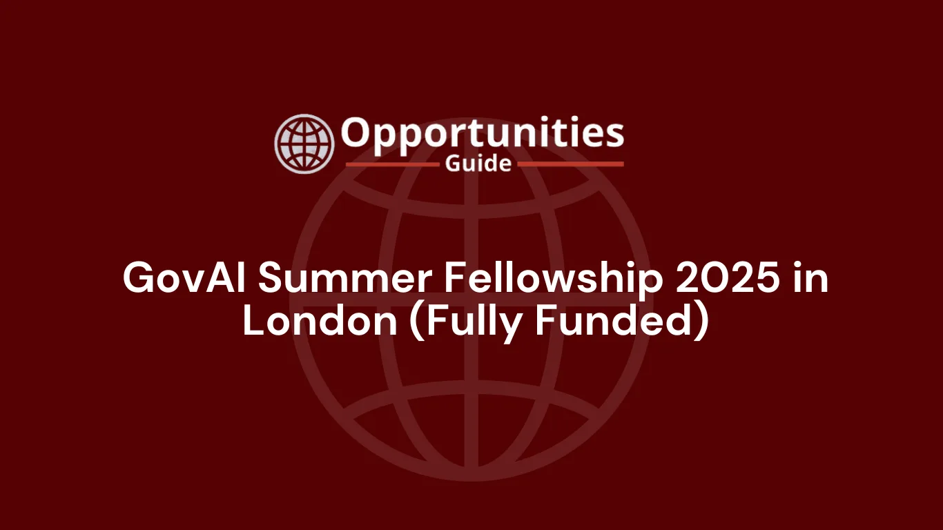 GovAI Summer Fellowship 2025 in London (Fully Funded)