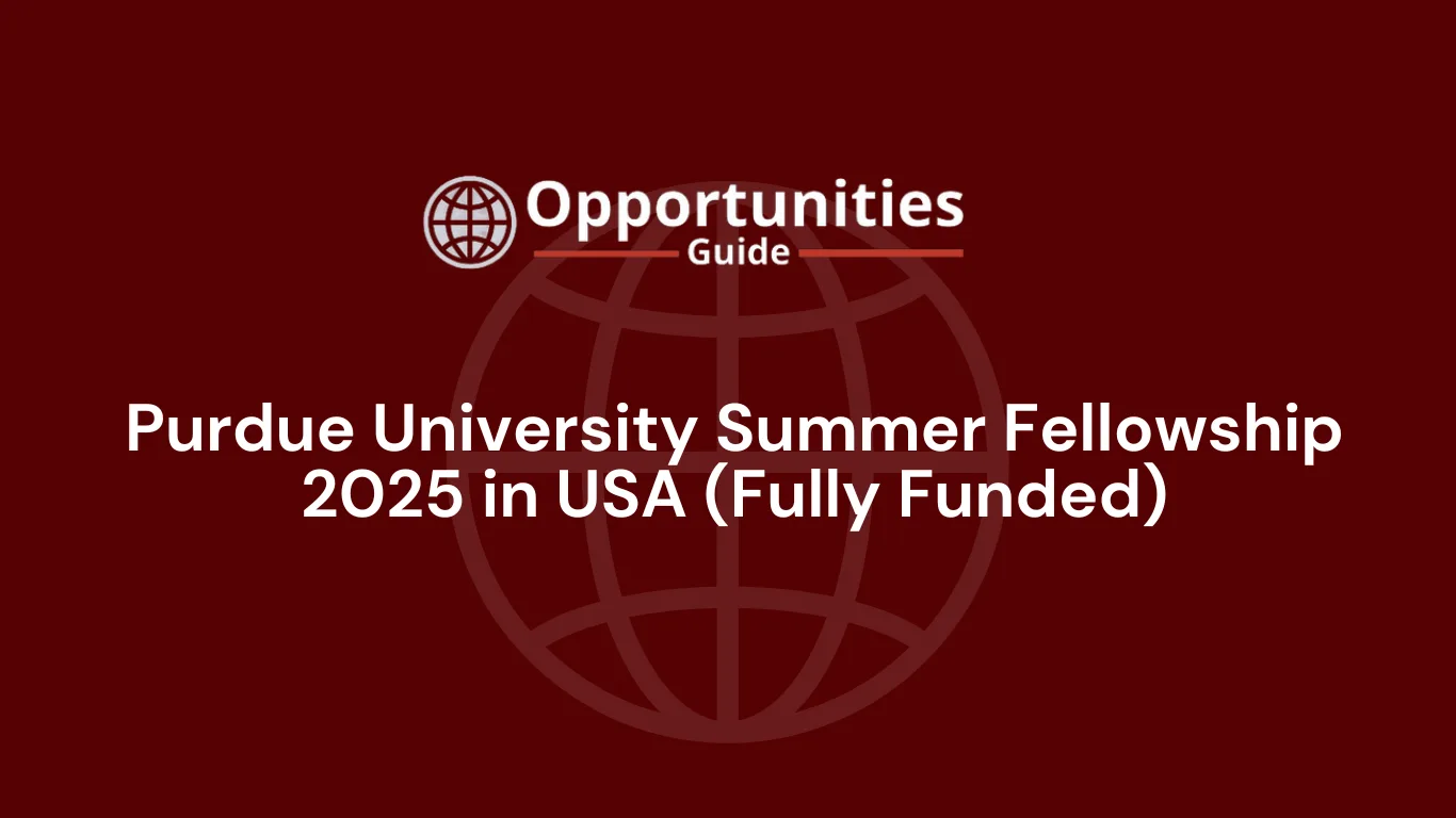 Purdue University Summer Fellowship 2025 in USA (Fully Funded)
