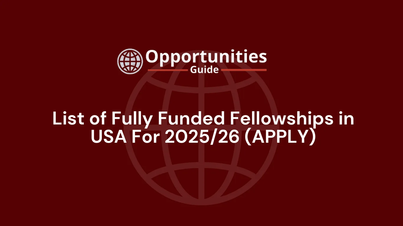 List of Fully Funded Fellowships in USA For 2025/26 (APPLY)
