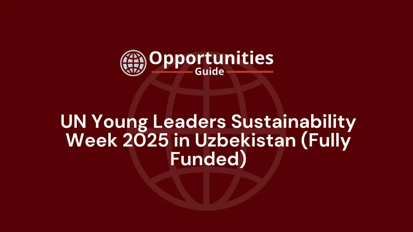 UN Young Leaders Sustainability Week 2025 in Uzbekistan (Fully Funded)