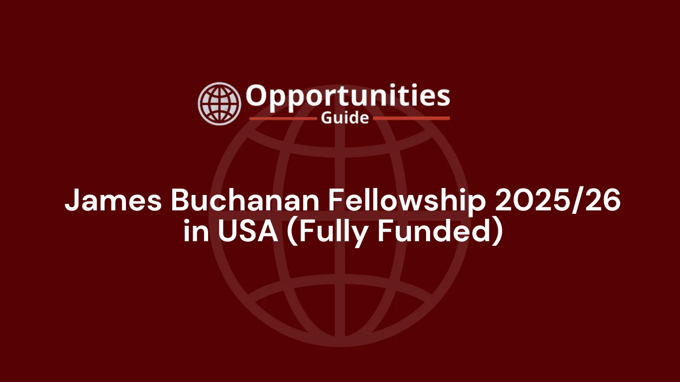 James Buchanan Fellowship 2025/26 in USA (Fully Funded)