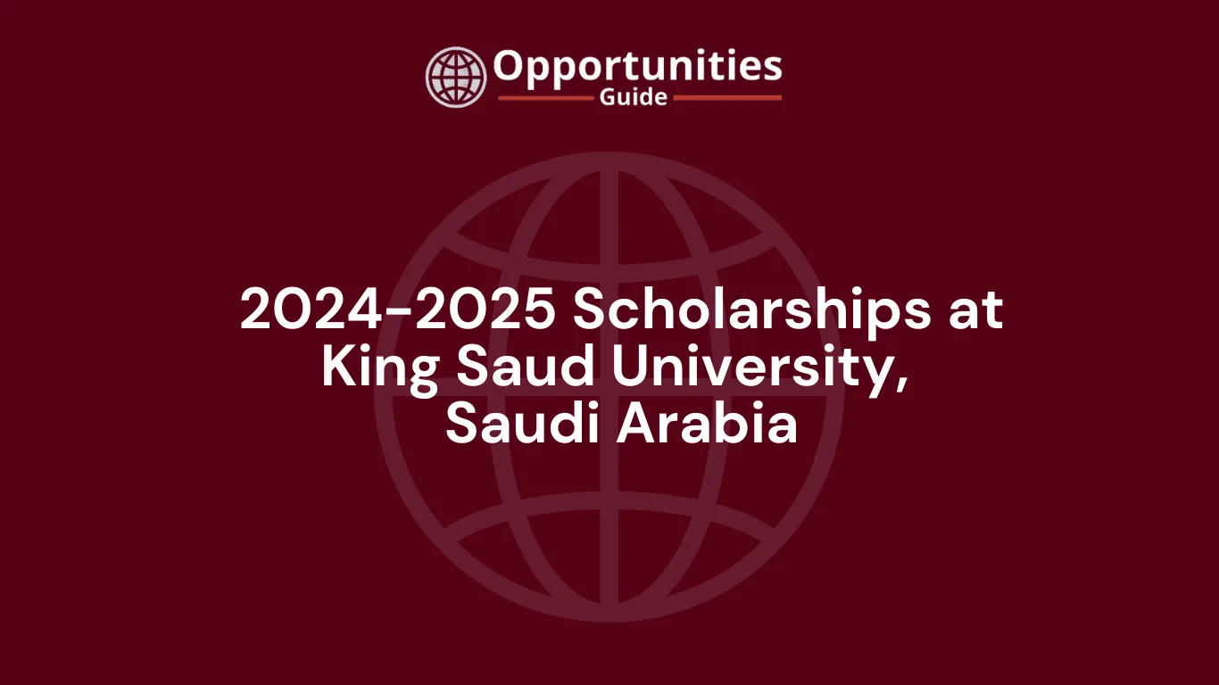 2024-2025 Scholarships at King Saud University, Saudi Arabia