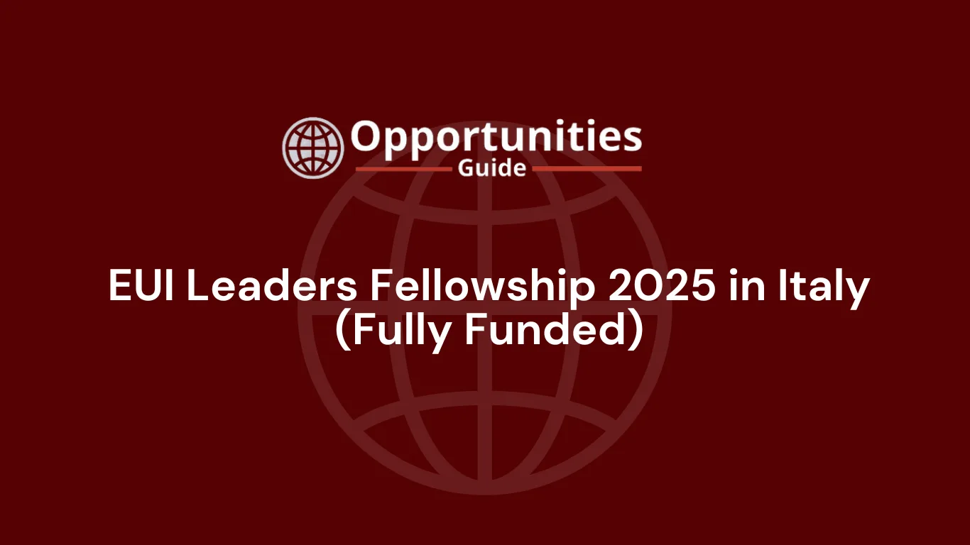 EUI Leaders Fellowship 2025 in Italy (Fully Funded)