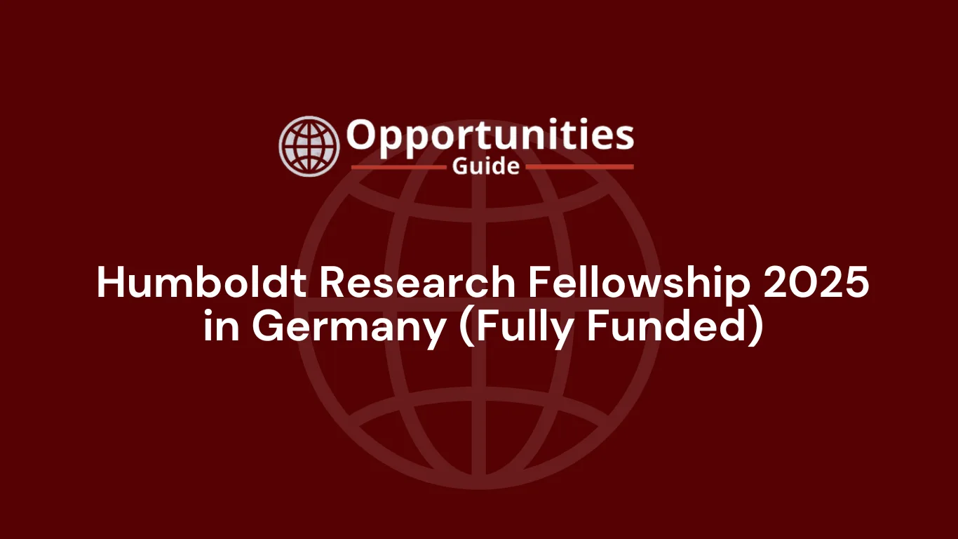 Humboldt Research Fellowship 2025 in Germany (Fully Funded)