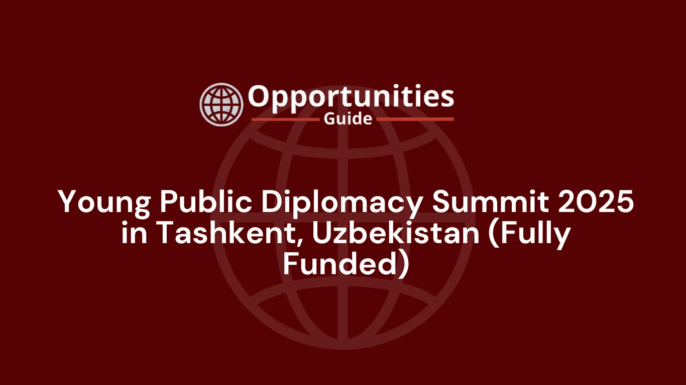 Young Public Diplomacy Summit 2025 in Tashkent, Uzbekistan (Fully Funded)