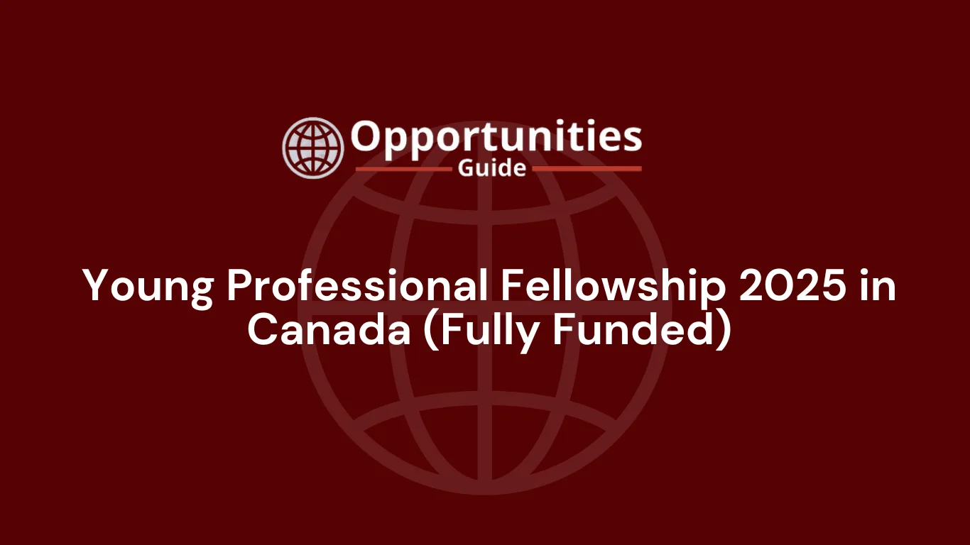 Young Professional Fellowship 2025 in Canada (Fully Funded)