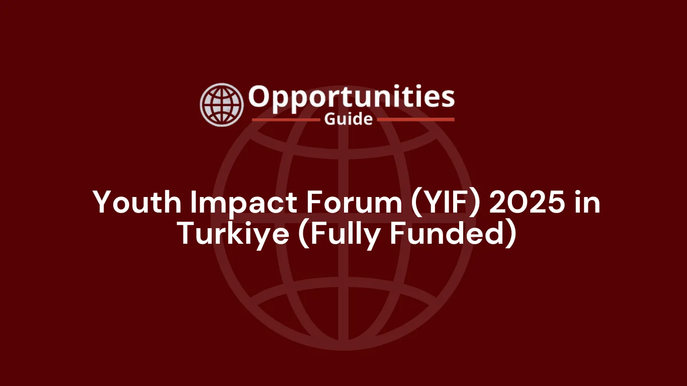 Youth Impact Forum (YIF) 2025 in Turkiye (Fully Funded)