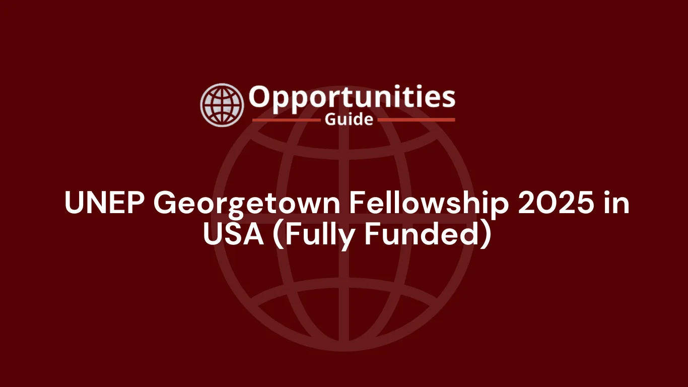 UNEP Georgetown Fellowship 2025 in USA (Fully Funded)