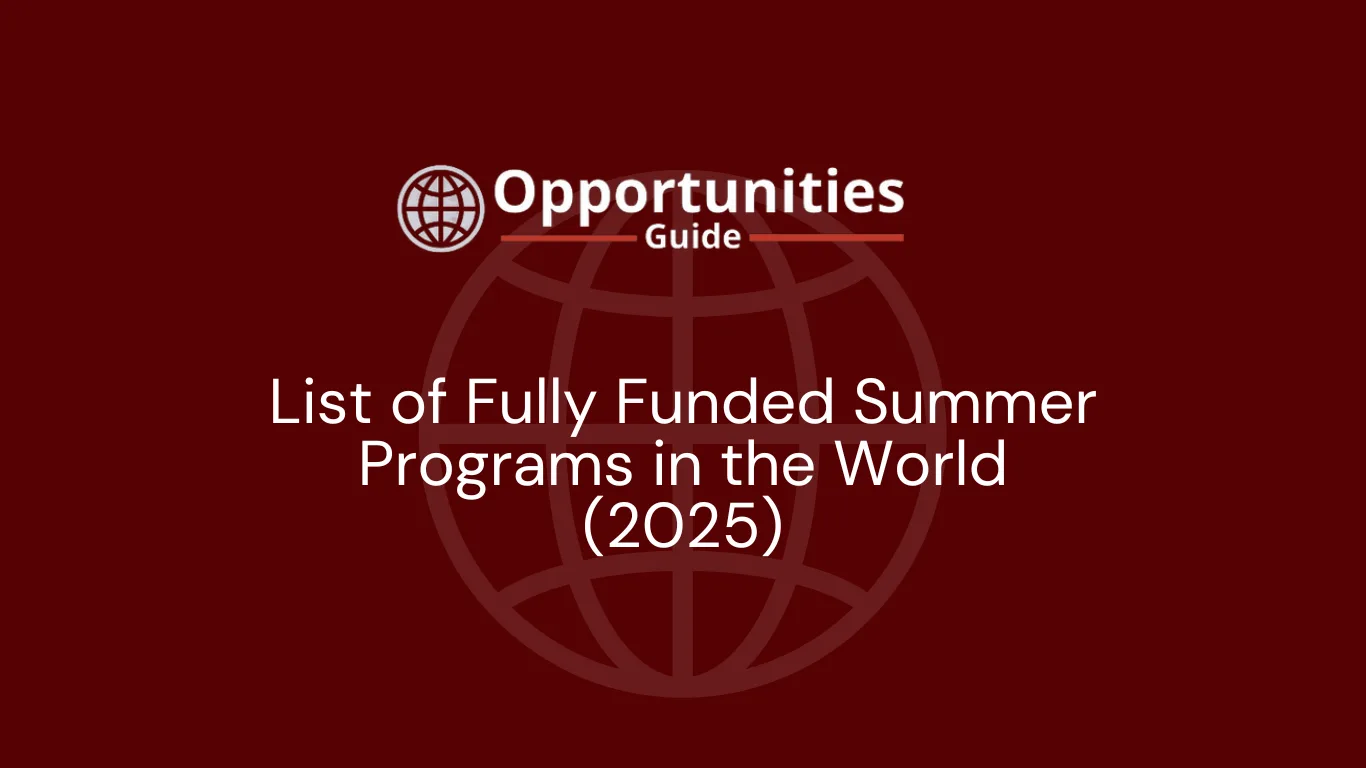 List of Fully Funded Summer Programs in the World (2025)