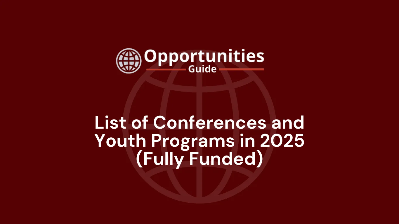 List of Conferences and Youth Programs in 2025 (Fully Funded)