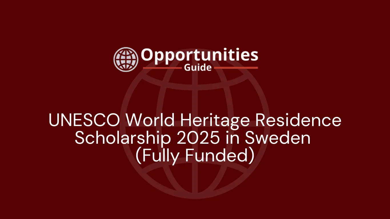 UNESCO World Heritage Residence Scholarship 2025 in Sweden (Fully Funded)