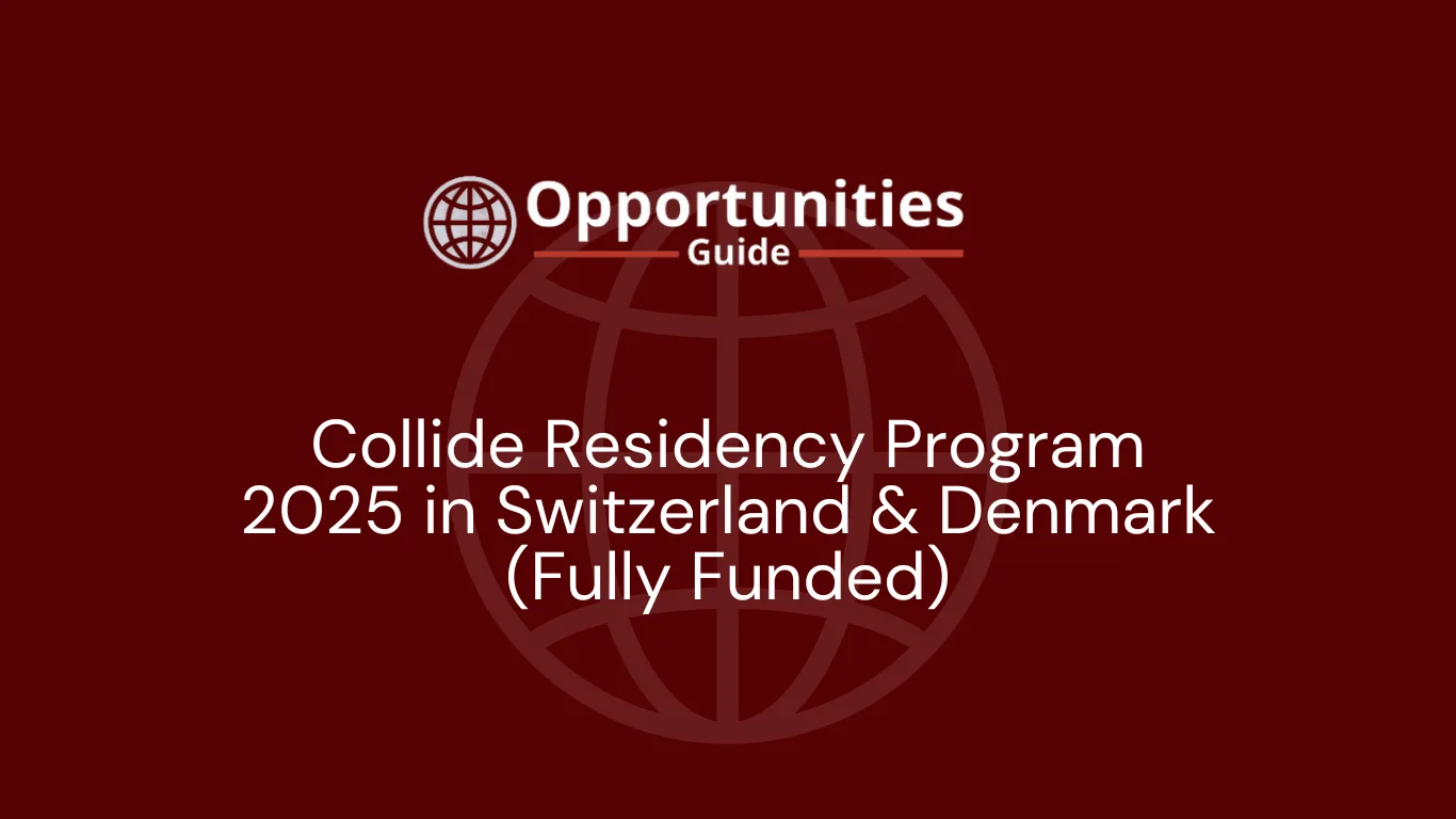 Collide Residency Program 2025 in Switzerland & Denmark (Fully Funded)