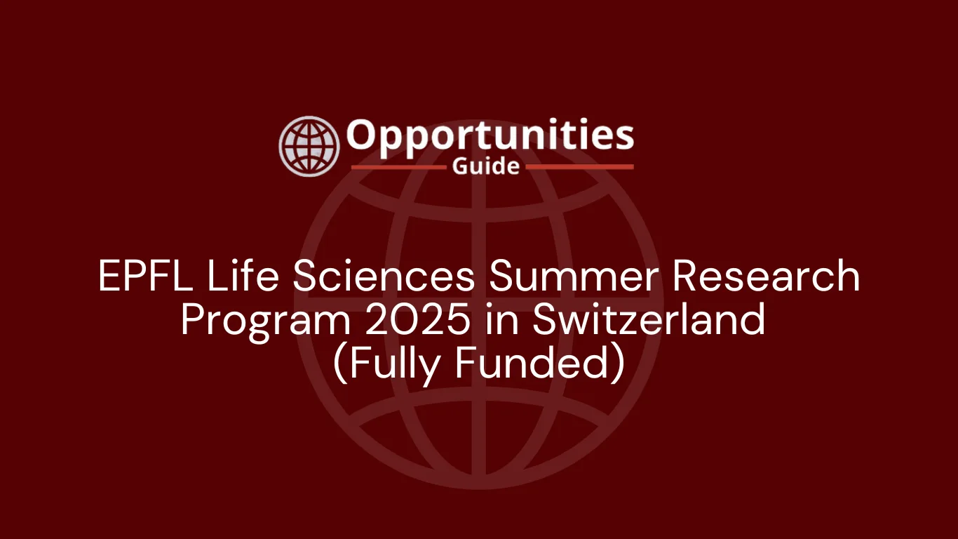 EPFL Life Sciences Summer Research Program 2025 in Switzerland (Fully Funded)