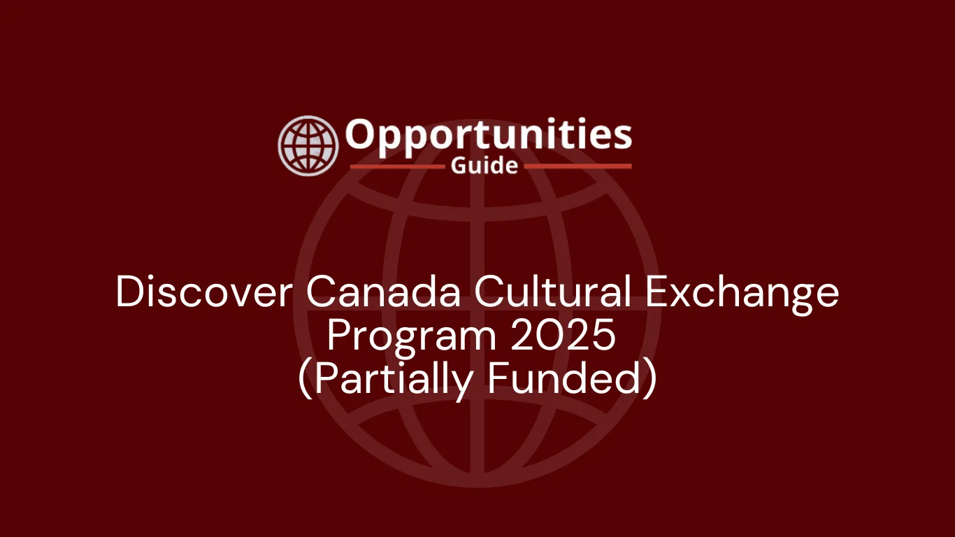 Discover Canada Cultural Exchange Program 2025 (Partially Funded)
