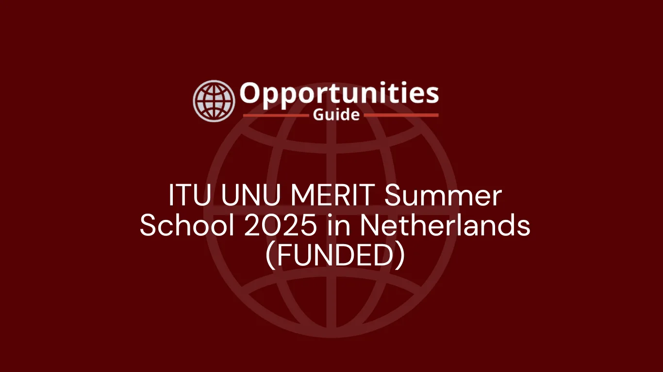 ITU UNU MERIT Summer School 2025 in Netherlands (FUNDED)