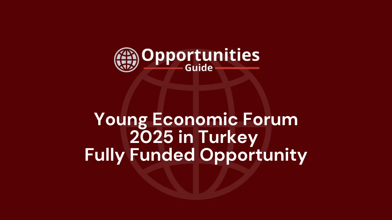 Young Economic Forum (YEF) 2025 in Turkiye (Fully Funded)