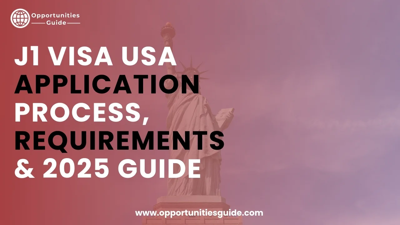 J1 Visa USA – Application Process, Requirements & 2025 Guide