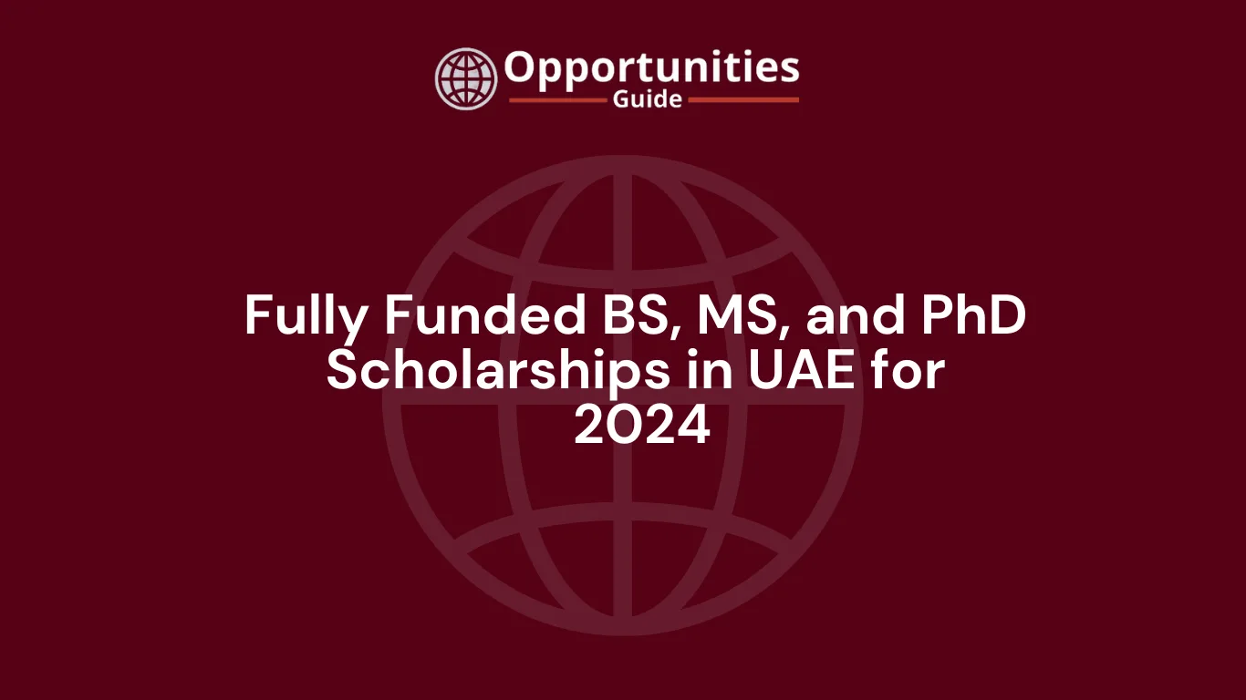 Fully Funded BS, MS, and PhD Scholarships in UAE for 2024