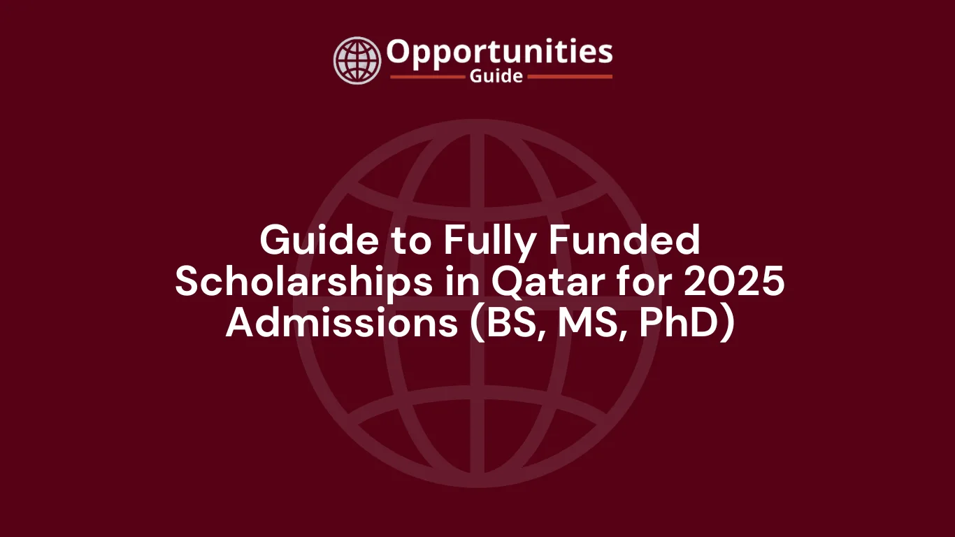 Guide to Fully Funded Scholarships in Qatar for 2025 Admissions (BS, MS, PhD)