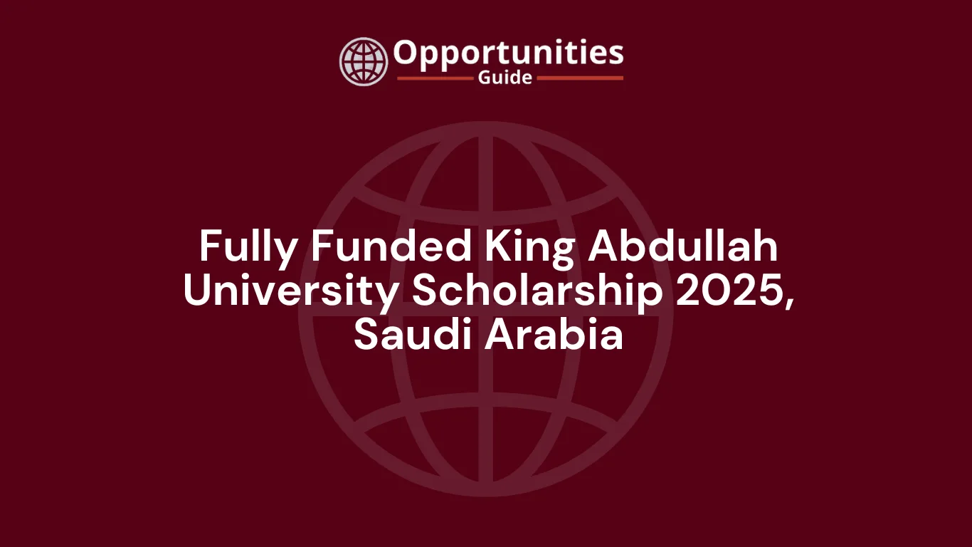 Fully Funded King Abdullah University Scholarship 2025, Saudi Arabia