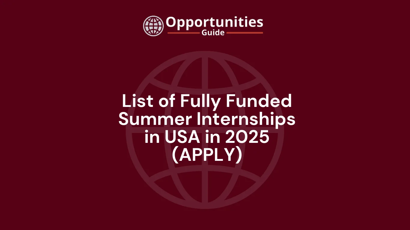 List of Fully Funded Summer Internships in USA in 2025 (APPLY)
