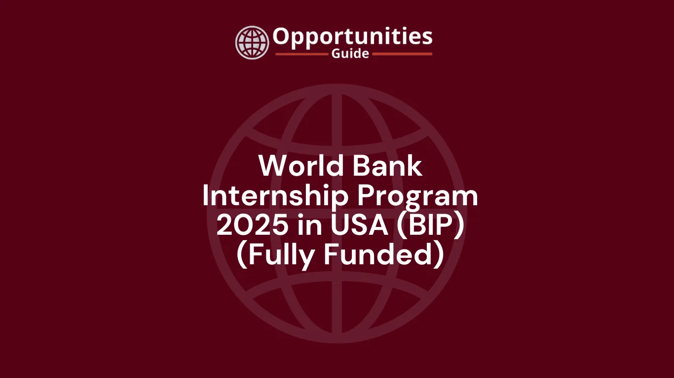 World Bank Internship Program 2025 in USA (BIP) (Fully Funded)