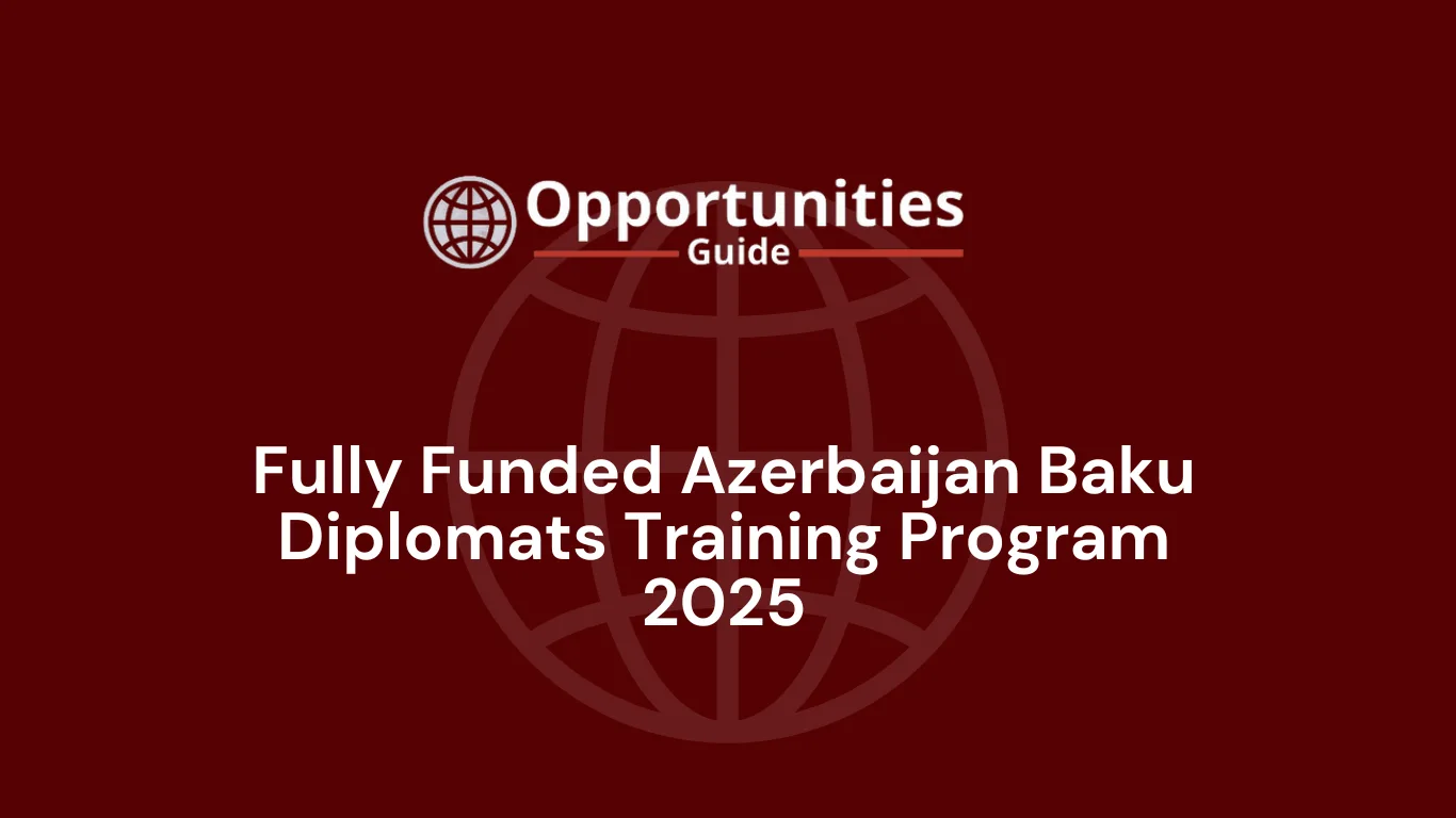 Fully Funded Azerbaijan Baku Diplomats Training Program 2025