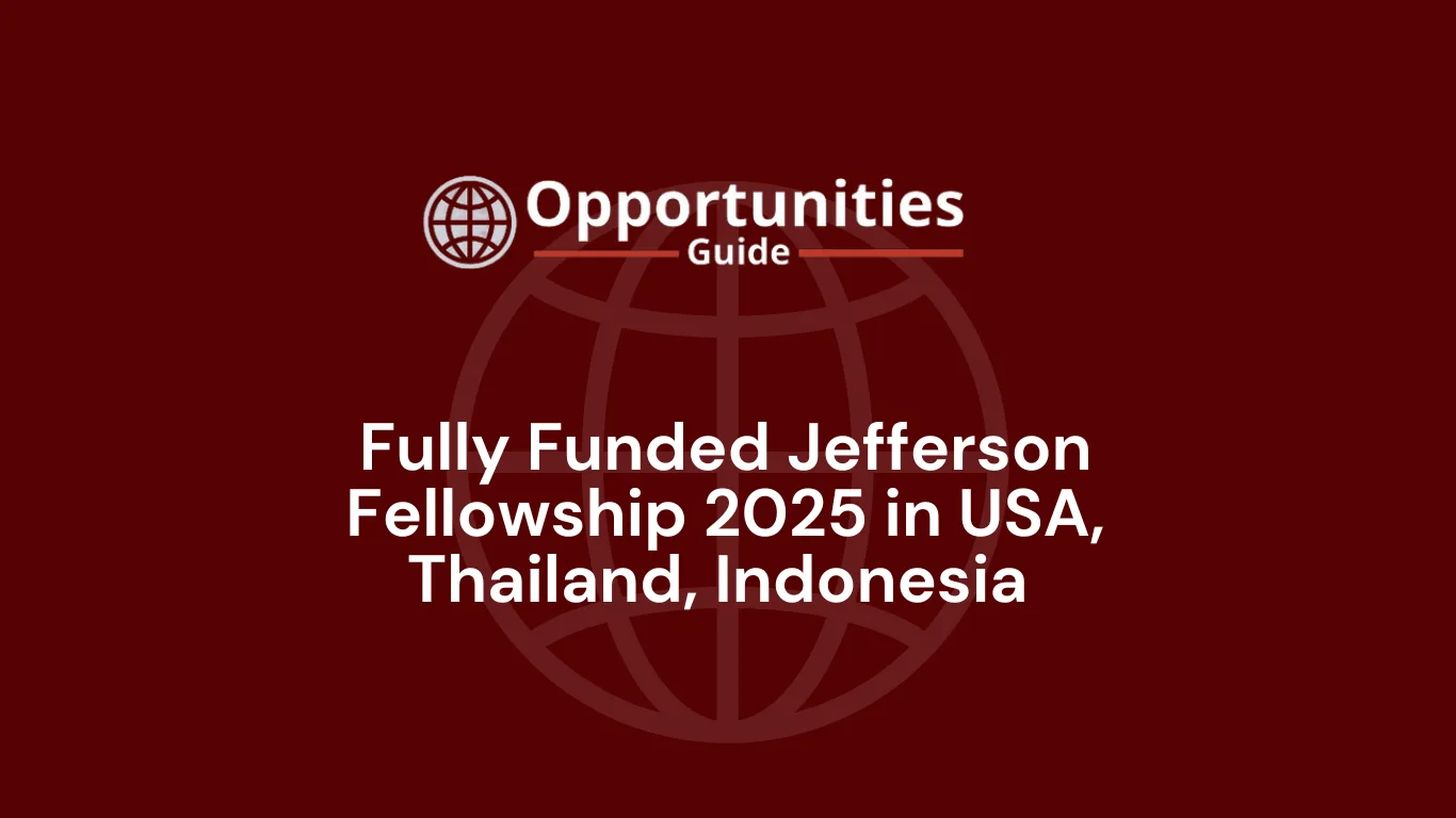 Fully Funded Jefferson Fellowship 2025 in USA, Thailand, Indonesia 