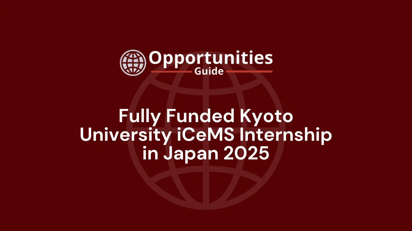 Fully Funded Kyoto University iCeMS Internship in Japan 2025