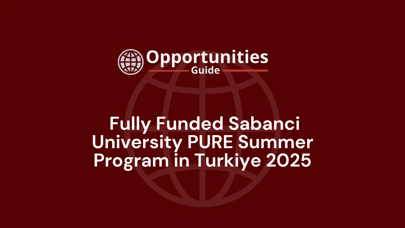 Fully Funded Sabanci University PURE Summer Program in Turkiye 2025