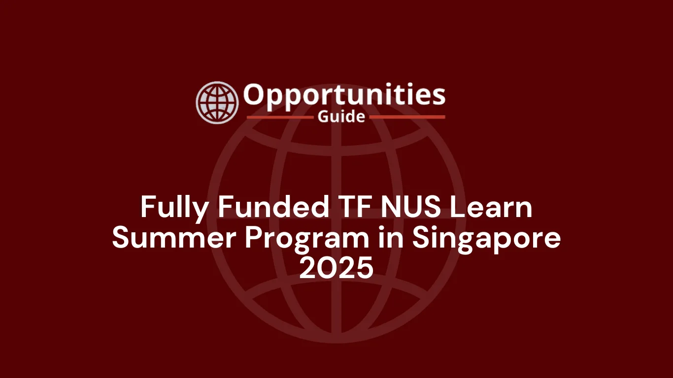 Fully Funded TF NUS Learn Summer Program in Singapore 2025