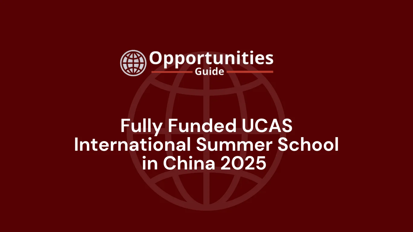 Fully Funded UCAS International Summer School in China 2025