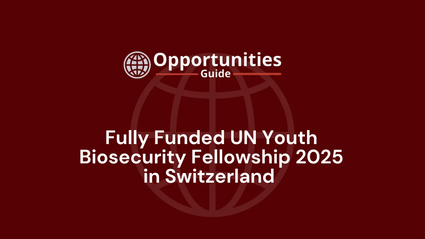 Fully Funded UN Youth Biosecurity Fellowship 2025 in Switzerland