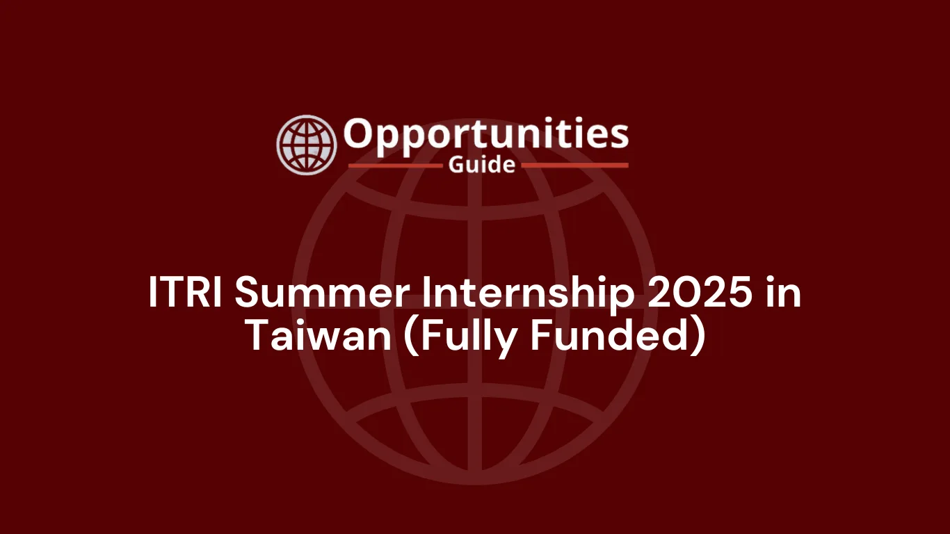 ITRI Summer Internship 2025 in Taiwan (Fully Funded)