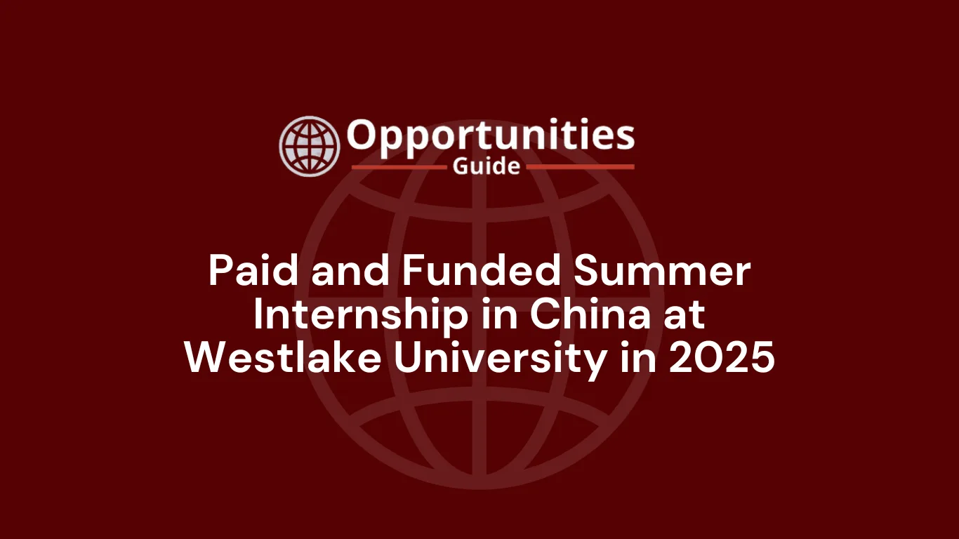 Paid and Funded Summer Internship in China at Westlake University in 2025