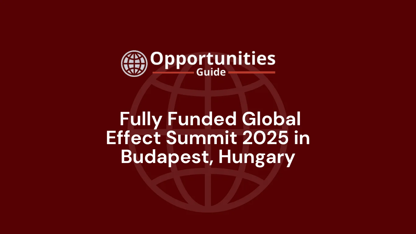  Fully Funded Global Effect Summit 2025 in Budapest, Hungary