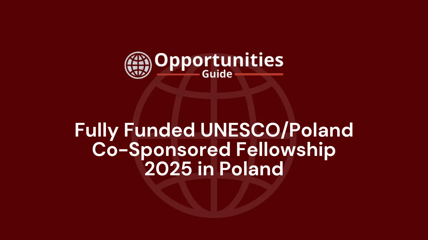 Fully Funded UNESCO/Poland Co-Sponsored Fellowship 2025 in Poland