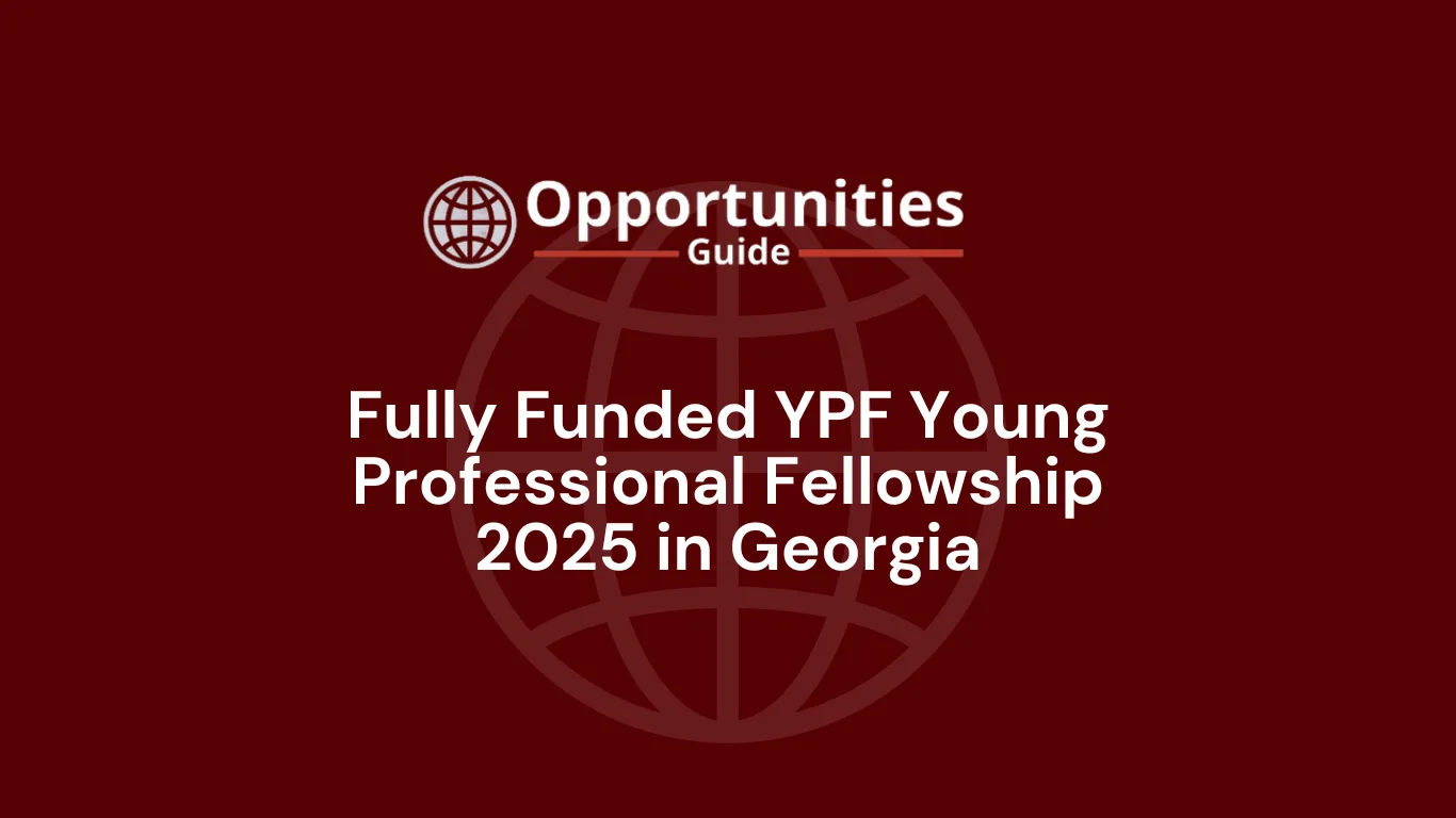 Fully Funded YPF Young Professional Fellowship 2025 in Georgia
