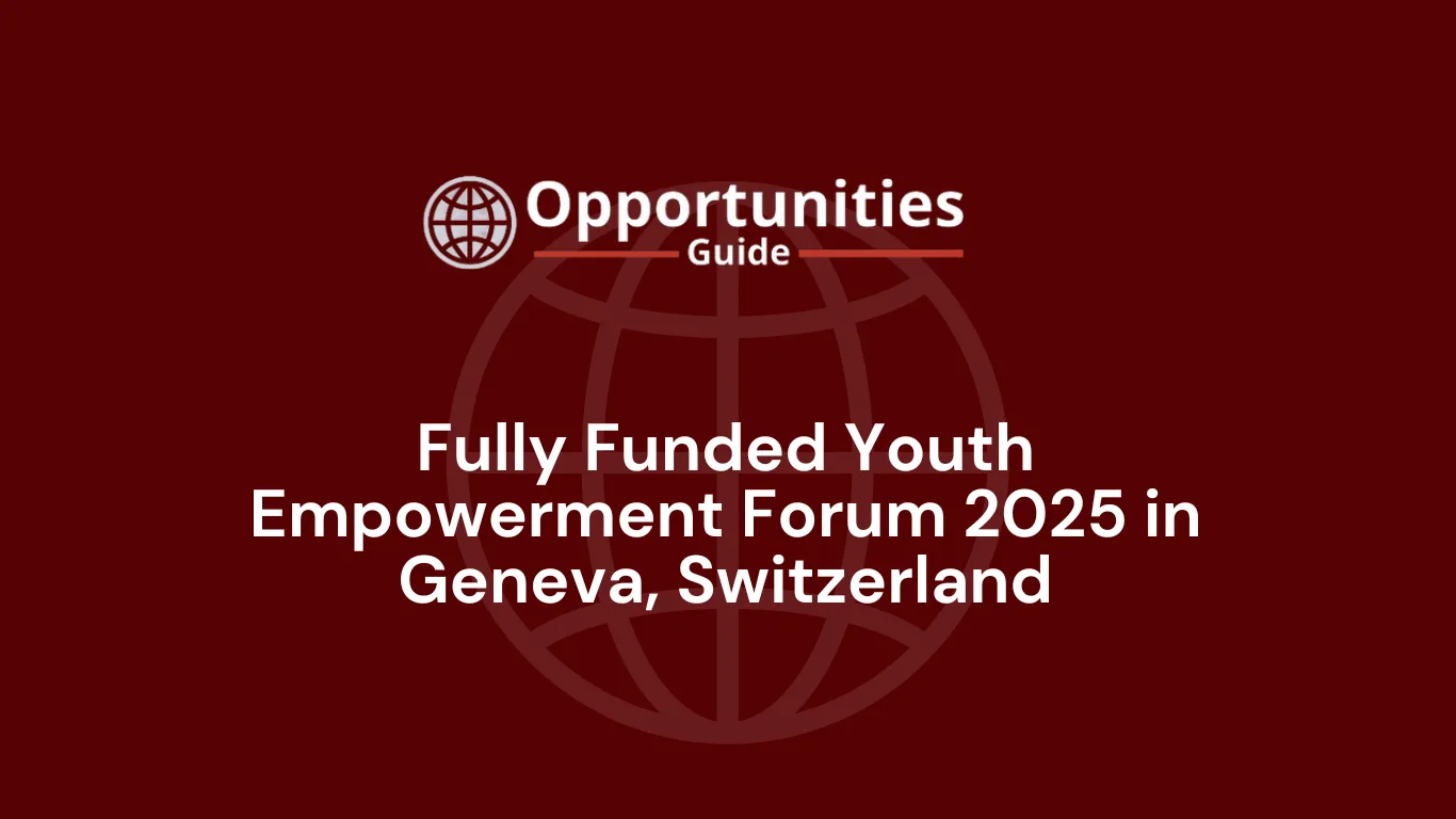 Fully Funded Youth Empowerment Forum 2025 in Geneva, Switzerland