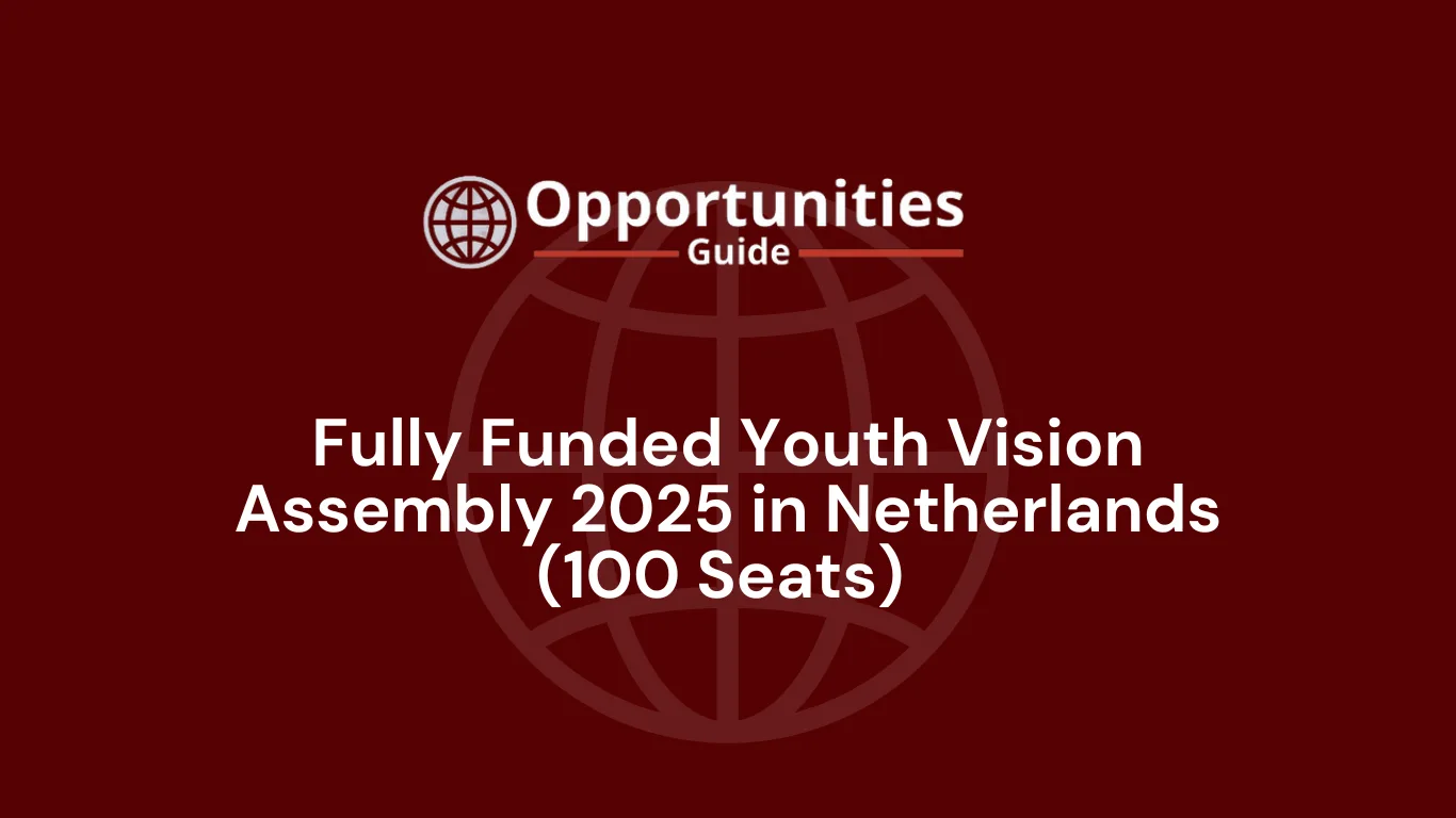 Fully Funded Youth Vision Assembly 2025 in Netherlands (100 Seats)