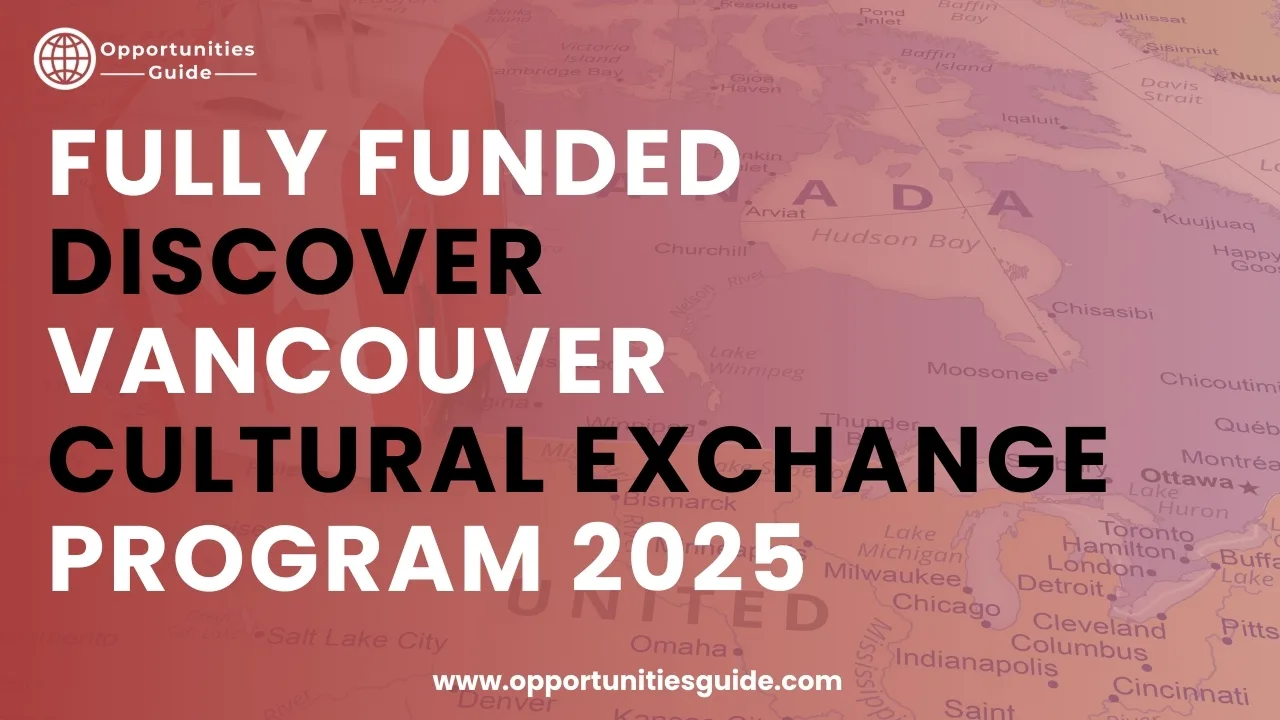 Fully Funded Discover Vancouver Cultural Exchange Program 2025