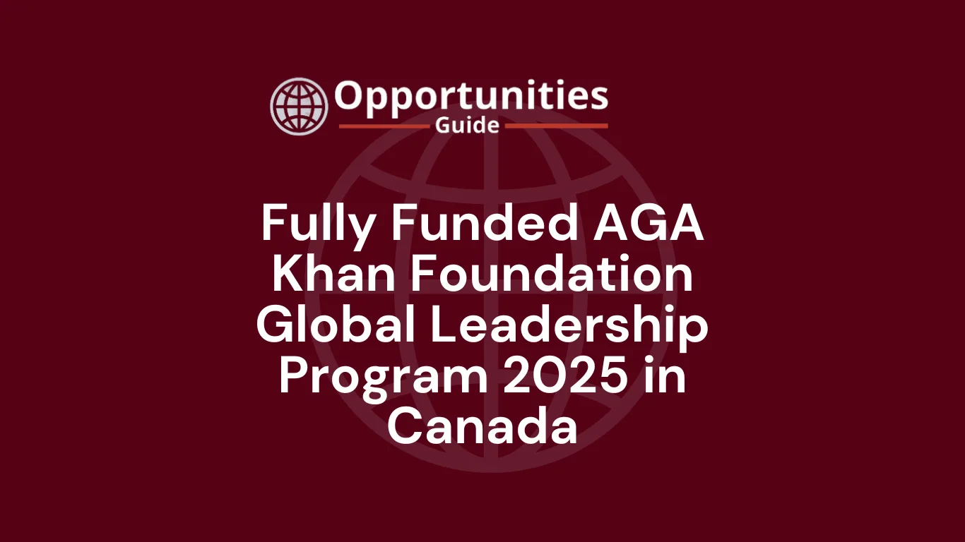 Fully Funded AGA Khan Foundation Global Leadership Program 2025 in Canada