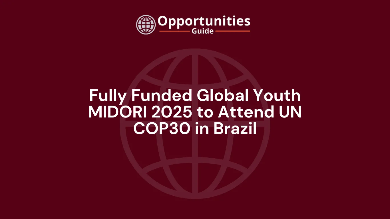 Fully Funded Global Youth MIDORI 2025 to Attend UN COP30 in Brazil