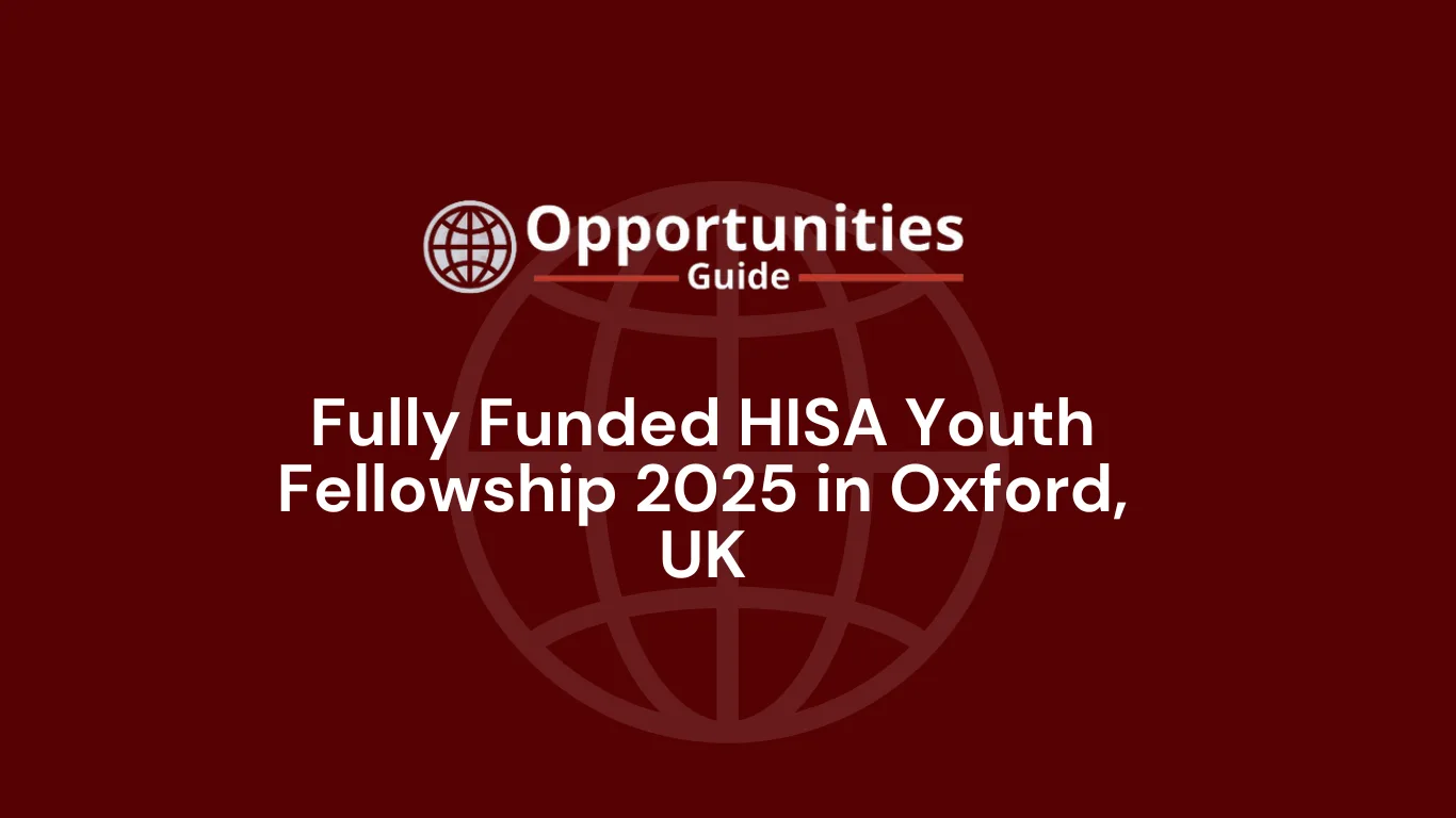Fully Funded HISA Youth Fellowship 2025 in Oxford, UK