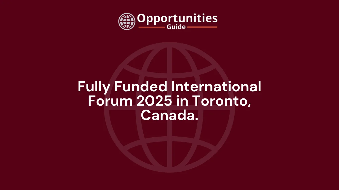 Fully Funded International Forum 2025 in Toronto, Canada.
