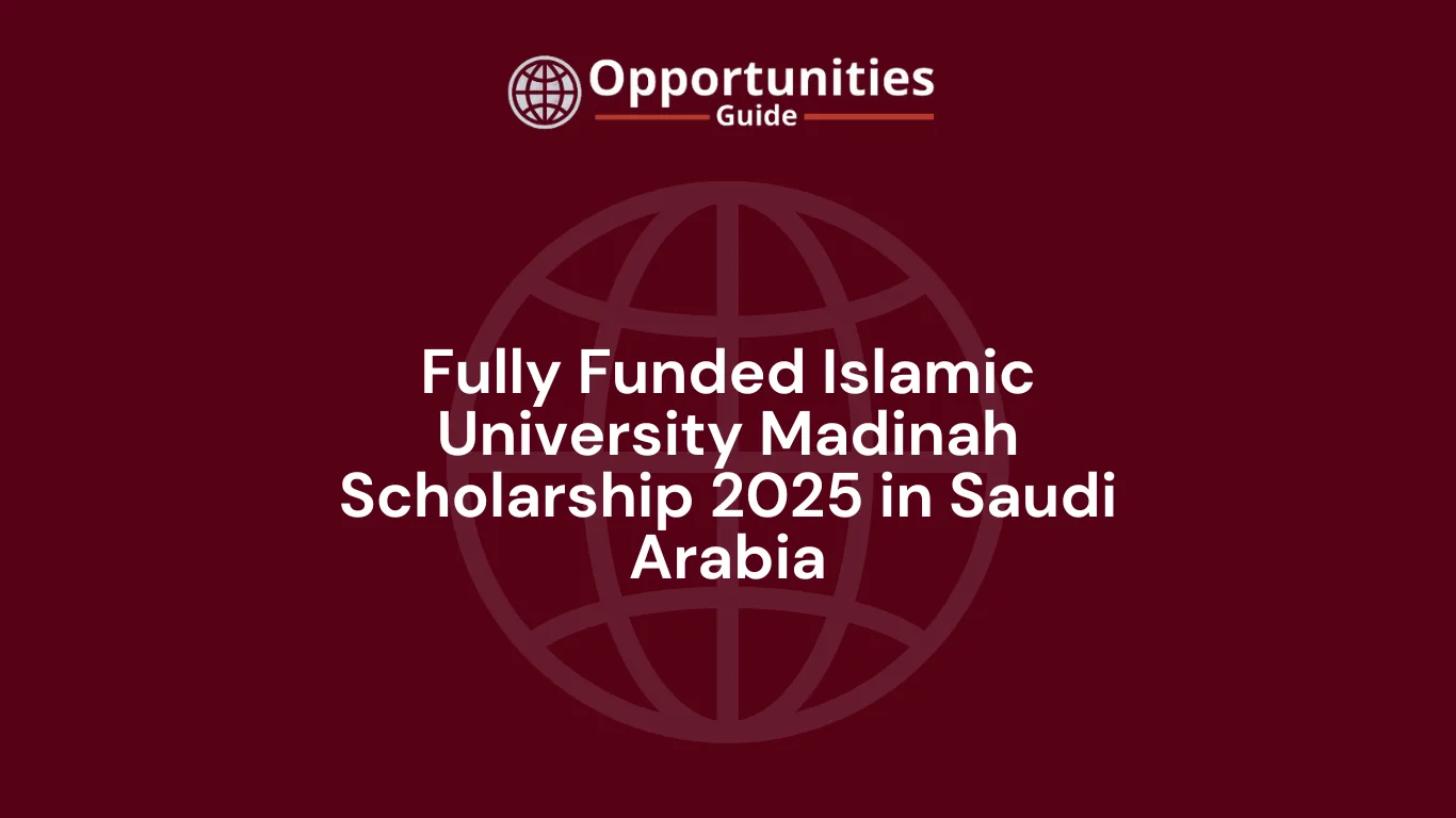 Fully Funded Islamic University Madinah Scholarship 2025 in Saudi Arabia