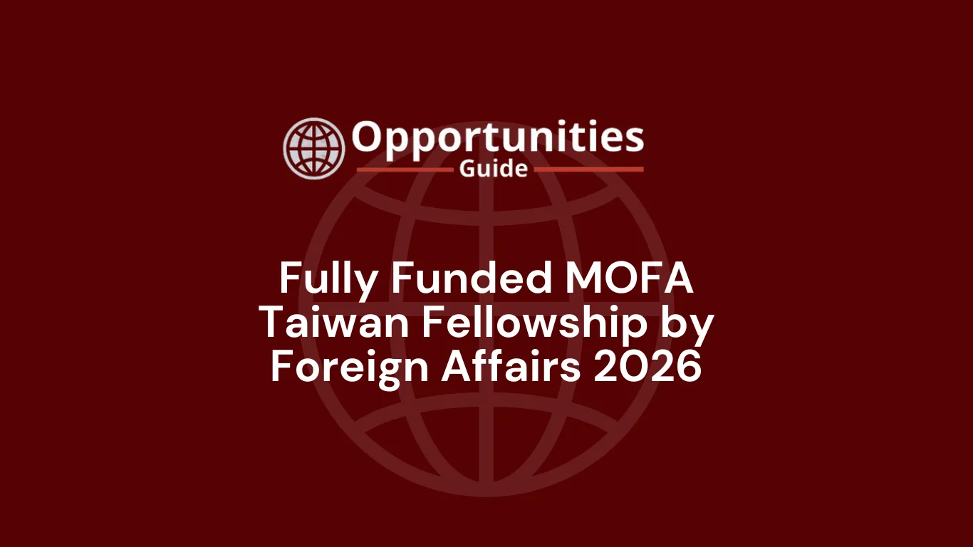 Fully Funded MOFA Taiwan Fellowship by Foreign Affairs 2026