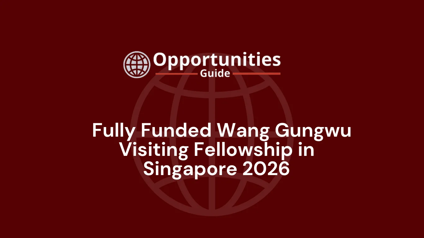  Fully Funded Wang Gungwu Visiting Fellowship in Singapore 2026