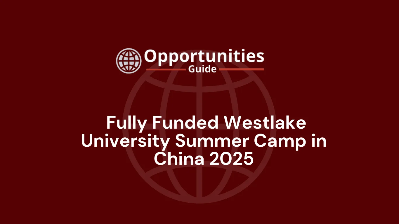  Fully Funded Westlake University Summer Camp in China 2025